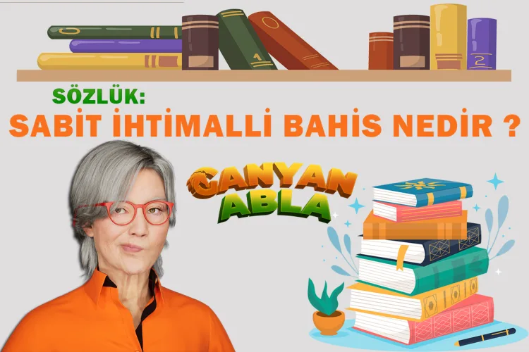 Sabit İhtimalli Bahis Nedir ? Sabit İhtimalli Bahis Nasıl Oynanır?